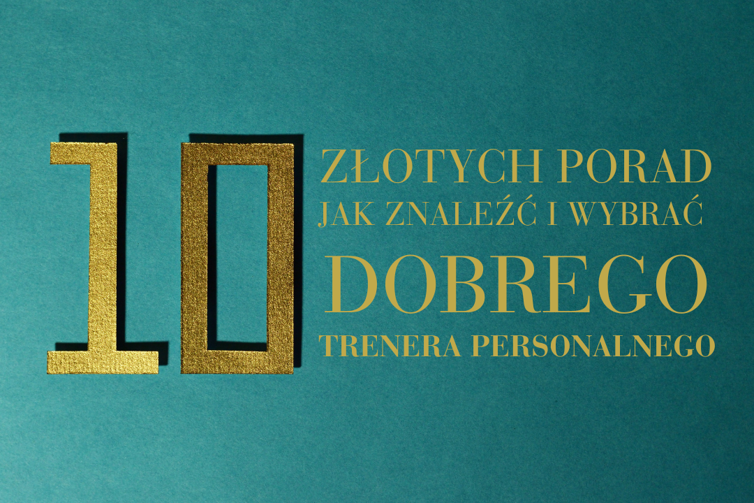 10 złotych porad jak znaleźć i wybrać DOBREGO trenera personalnego