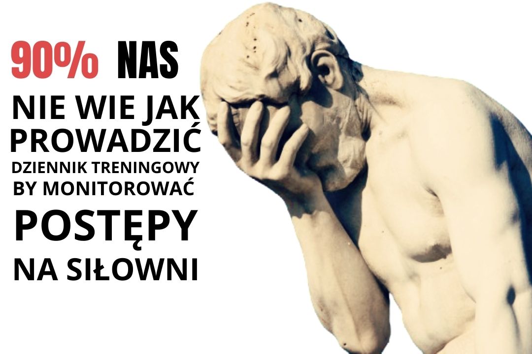90% ludzi nie wie jak prowadzić dziennik treningowy by monitorować postępy na siłowni!